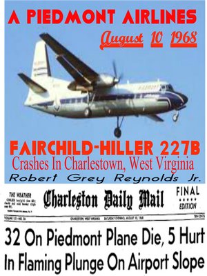 cover image of A Piedmont Airlines Fairchild-Hiller 227B Crashes In Charlestown, West Virginia August 10, 1968